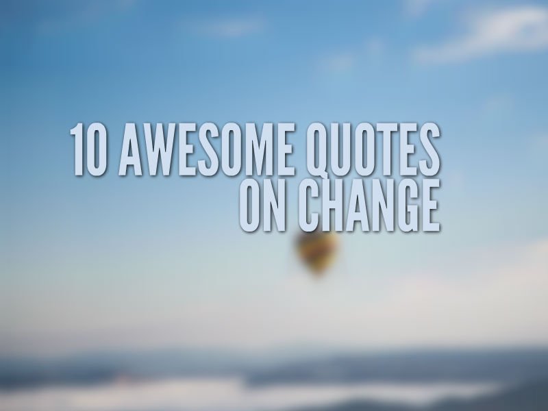 10 Powerful Quotes on Change to Inspire Growth | The Inspiring Journal