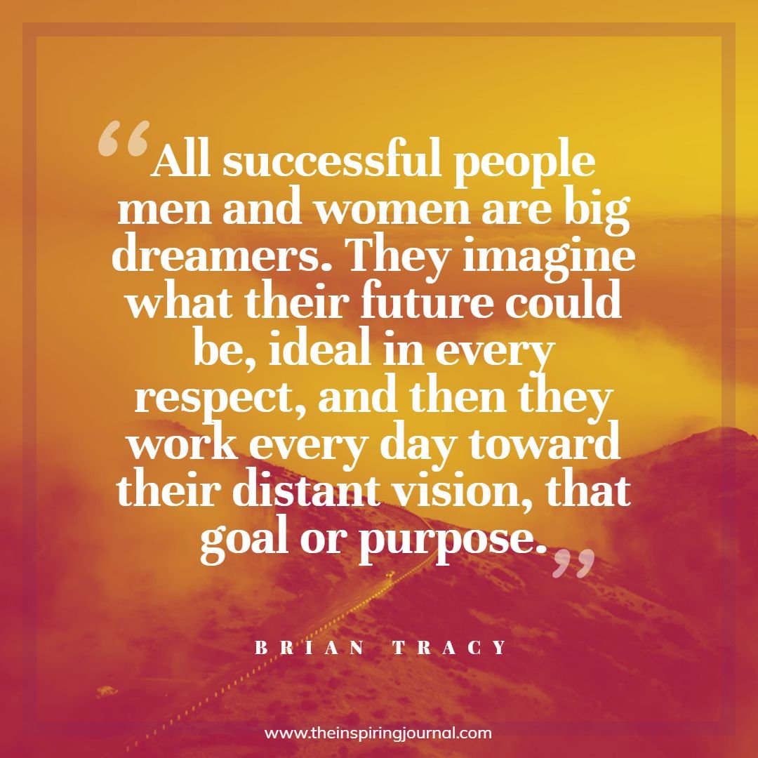60 Quotes That Will Inspire You to Follow Your Dreams | The Inspiring ...
