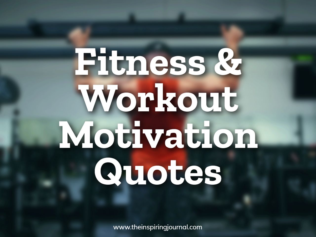 61 Best Fitness & Workout Motivation Quotes