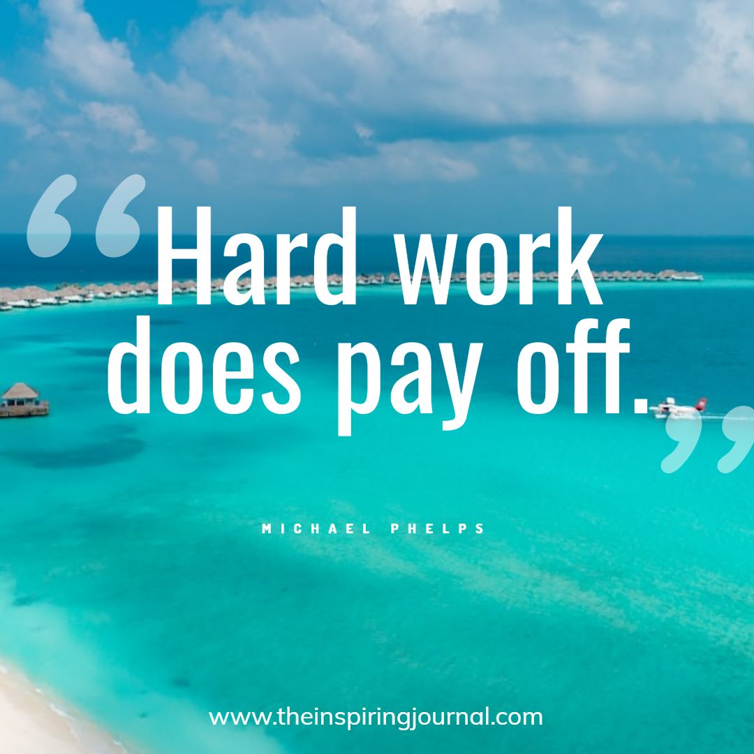 Hard Work Pays Off Quotes Images The Inspiring Journal