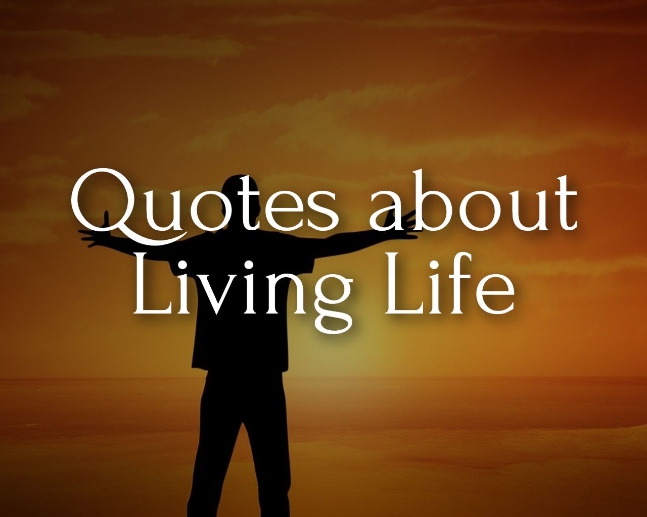 inspirational quotes about living life to the fullest and being happy ...
